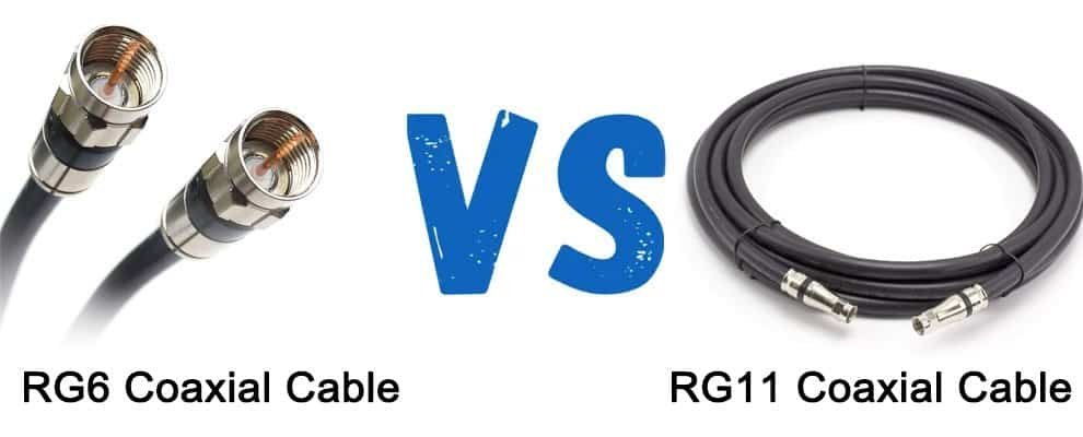 Which is better RG-6 or RG11 coaxial cable